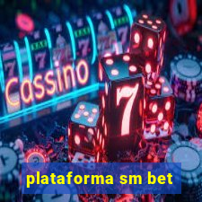 plataforma sm bet